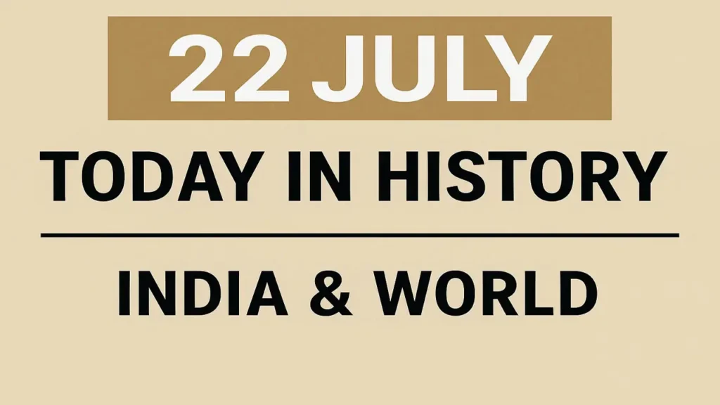 22 July