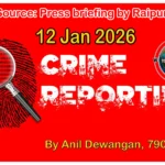 12 Jan 2026 Raipur Crime Update: चोरी, ठगी, मारपीट और सड़क हादसे से दहला इलाका, पुलिस अलर्ट।